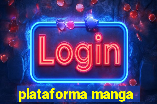 plataforma manga